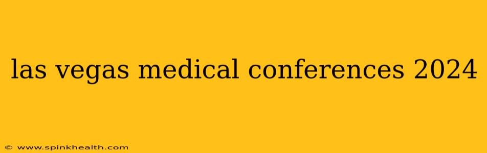 las vegas medical conferences 2024
