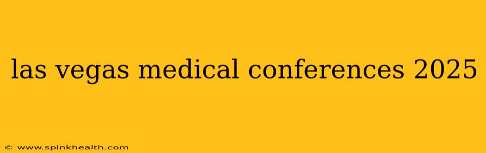 las vegas medical conferences 2025