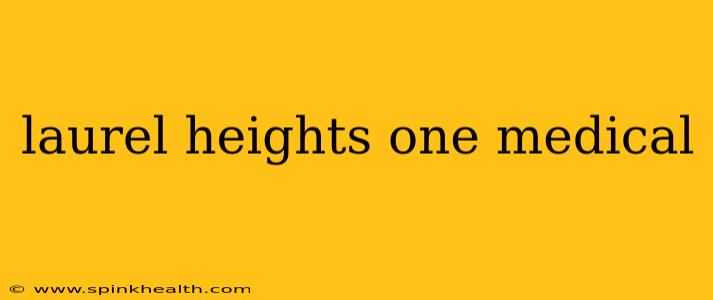 laurel heights one medical