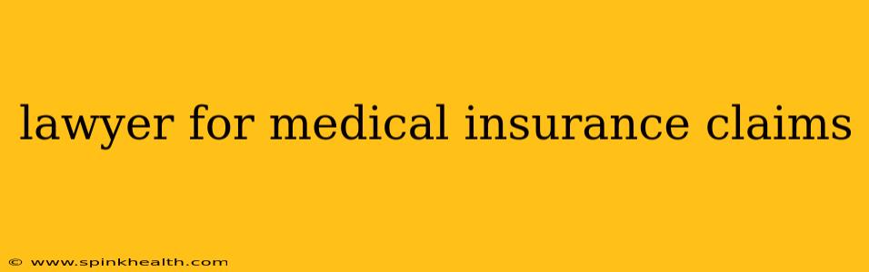 lawyer for medical insurance claims