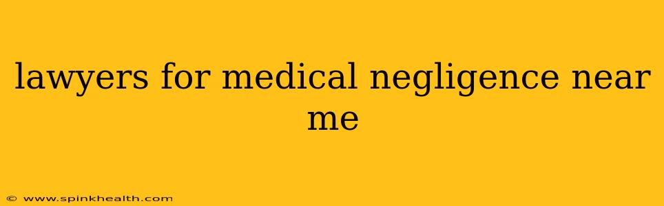 lawyers for medical negligence near me