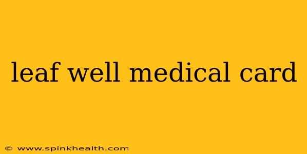 leaf well medical card
