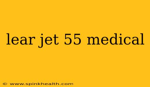 lear jet 55 medical