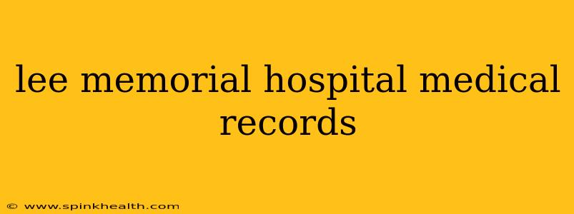 lee memorial hospital medical records