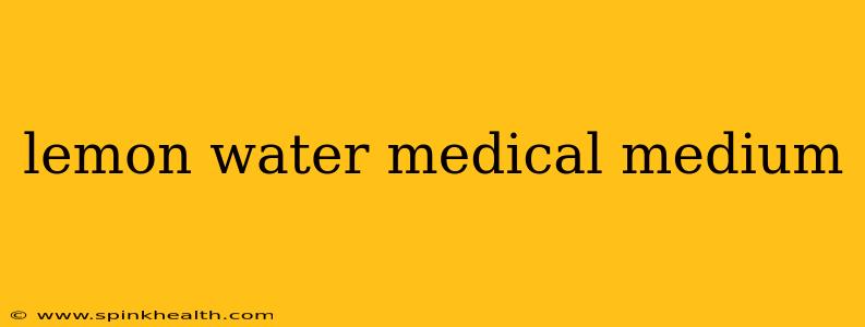 lemon water medical medium