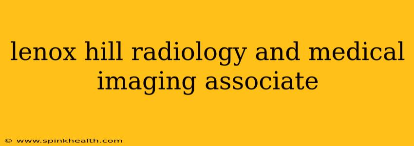 lenox hill radiology and medical imaging associate