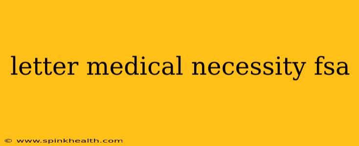 letter medical necessity fsa