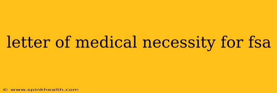letter of medical necessity for fsa