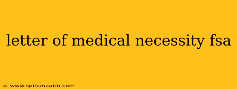 letter of medical necessity fsa