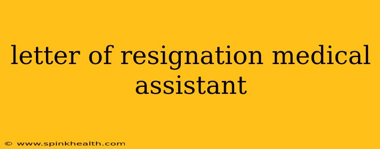 letter of resignation medical assistant