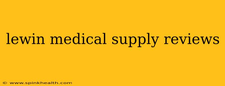 lewin medical supply reviews