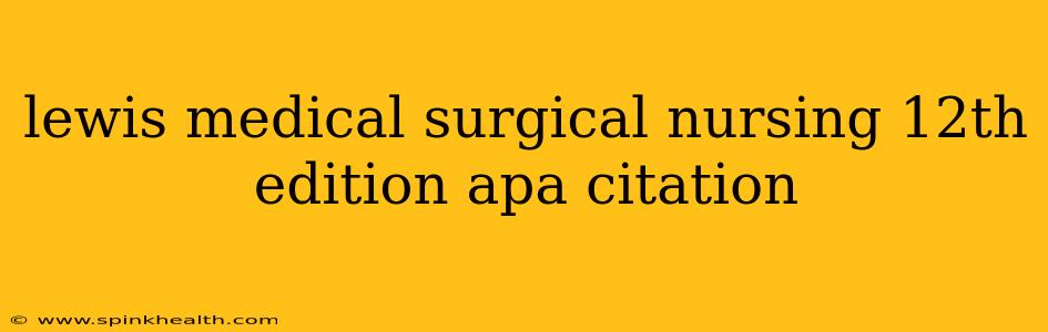 lewis medical surgical nursing 12th edition apa citation