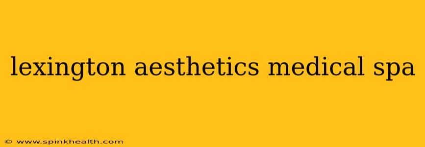 lexington aesthetics medical spa