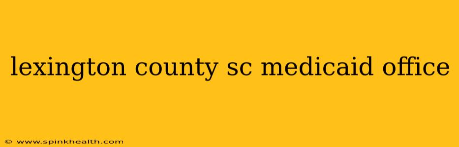 lexington county sc medicaid office