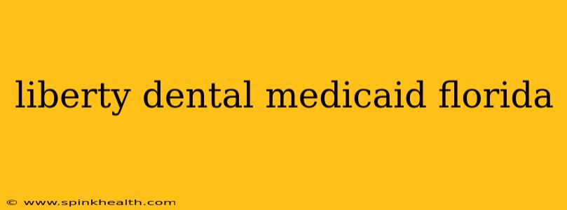 liberty dental medicaid florida