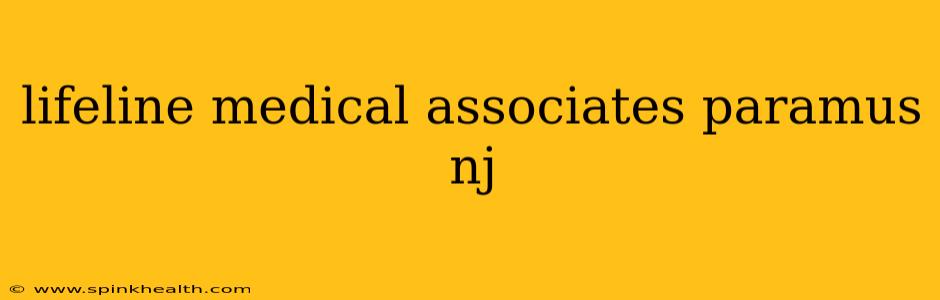 lifeline medical associates paramus nj