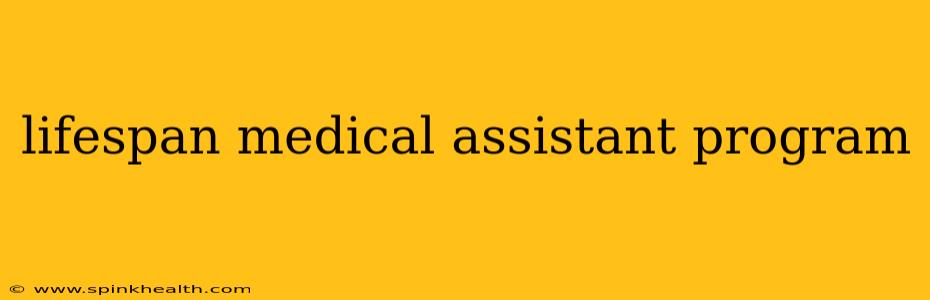lifespan medical assistant program