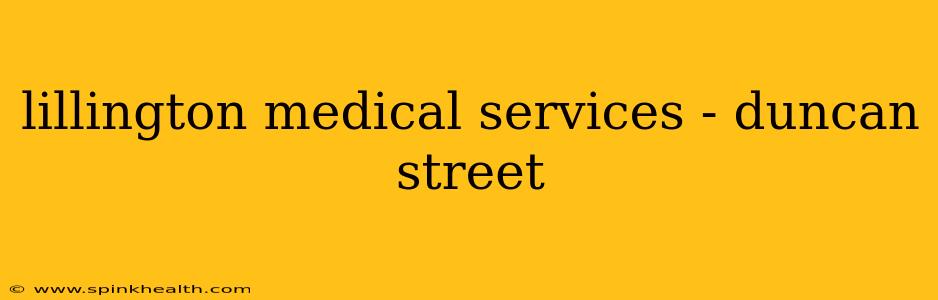 lillington medical services - duncan street