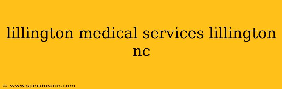 lillington medical services lillington nc