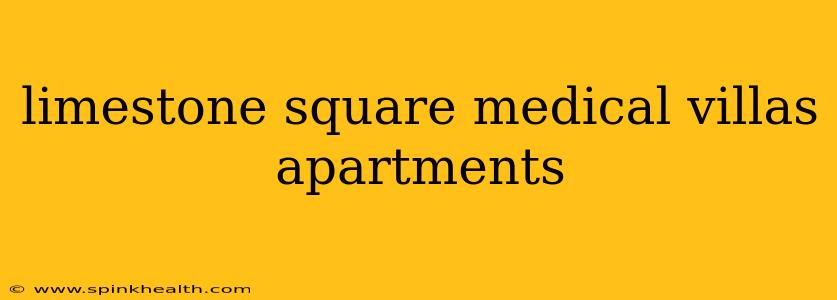 limestone square medical villas apartments