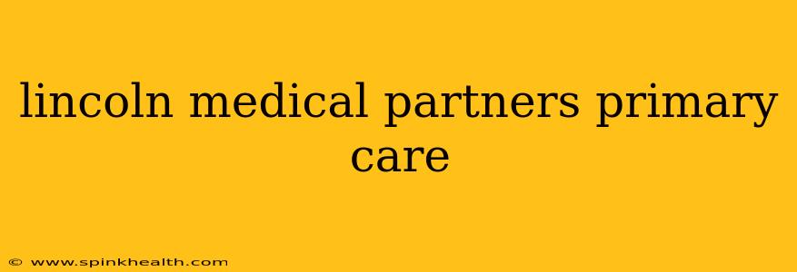 lincoln medical partners primary care