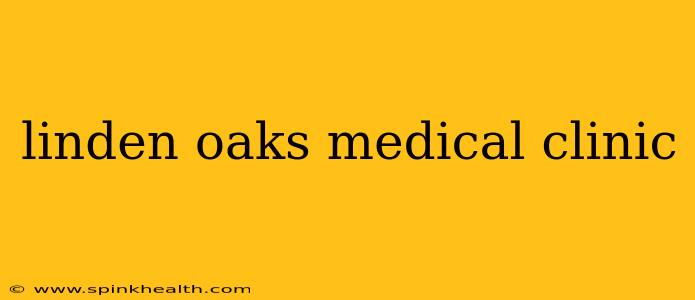 linden oaks medical clinic