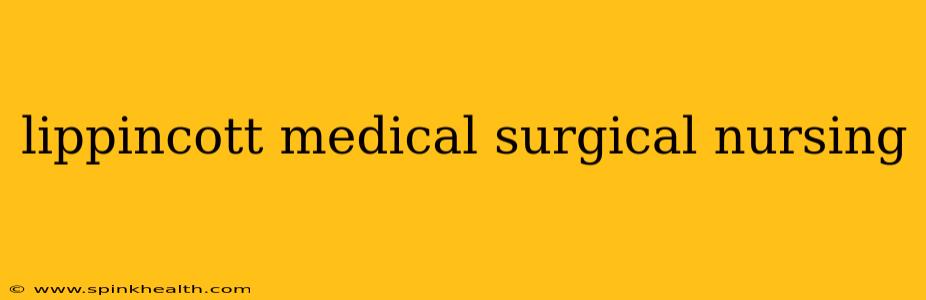 lippincott medical surgical nursing