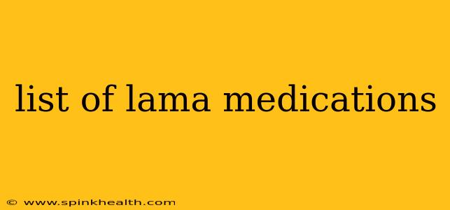 list of lama medications