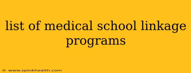 list of medical school linkage programs