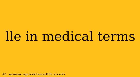 lle in medical terms