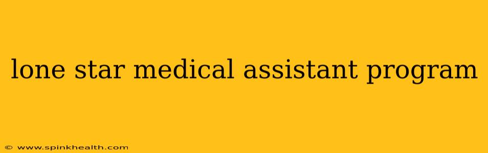 lone star medical assistant program