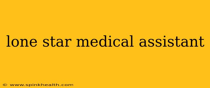 lone star medical assistant