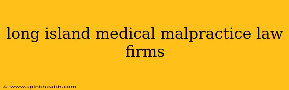 long island medical malpractice law firms