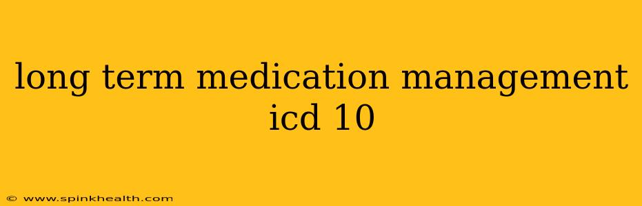 long term medication management icd 10