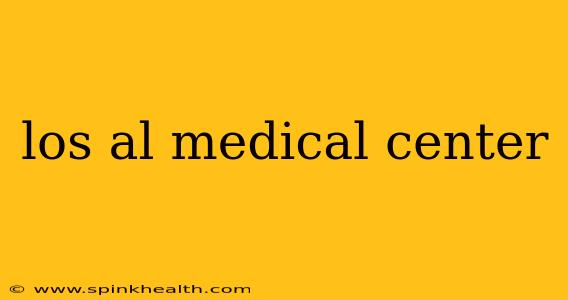 los al medical center