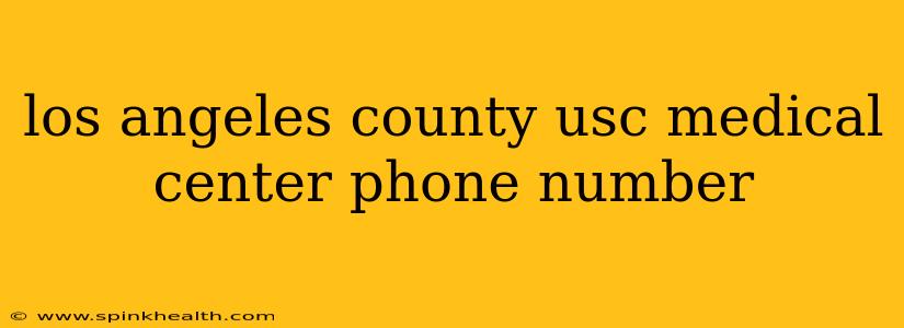 los angeles county usc medical center phone number