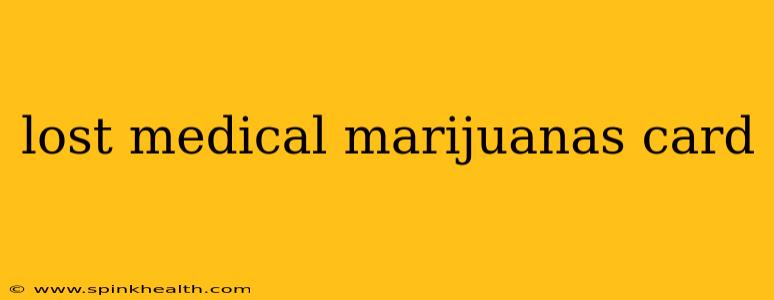 lost medical marijuanas card