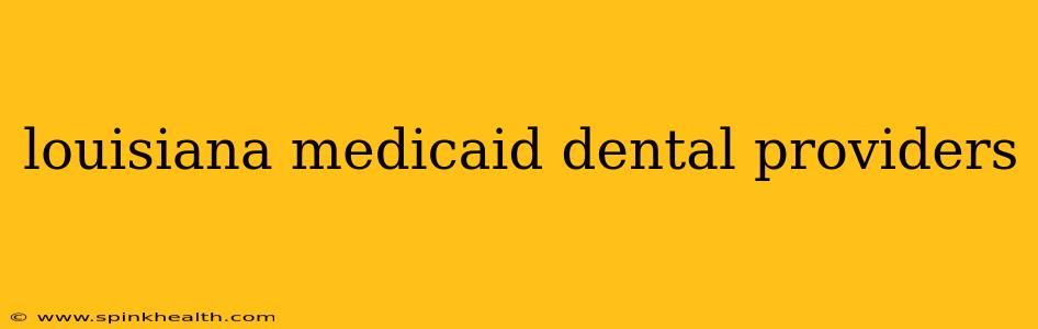 louisiana medicaid dental providers