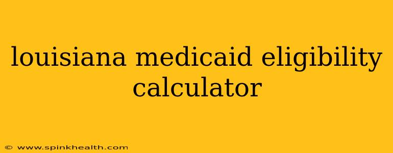 louisiana medicaid eligibility calculator