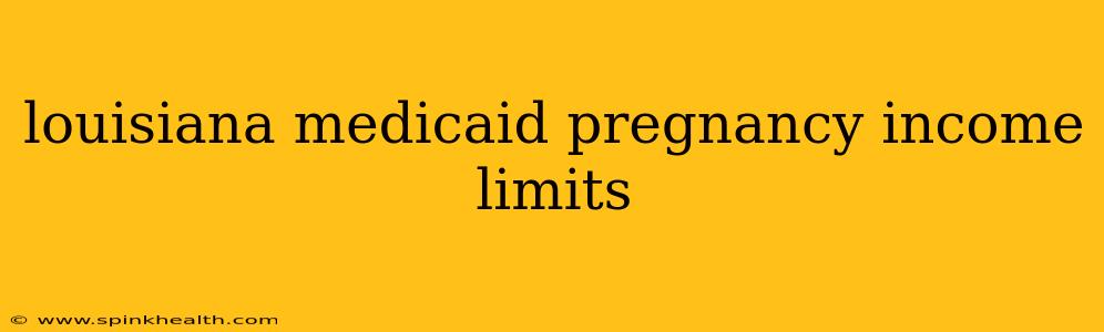 louisiana medicaid pregnancy income limits
