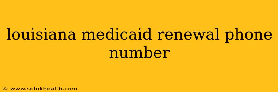 louisiana medicaid renewal phone number