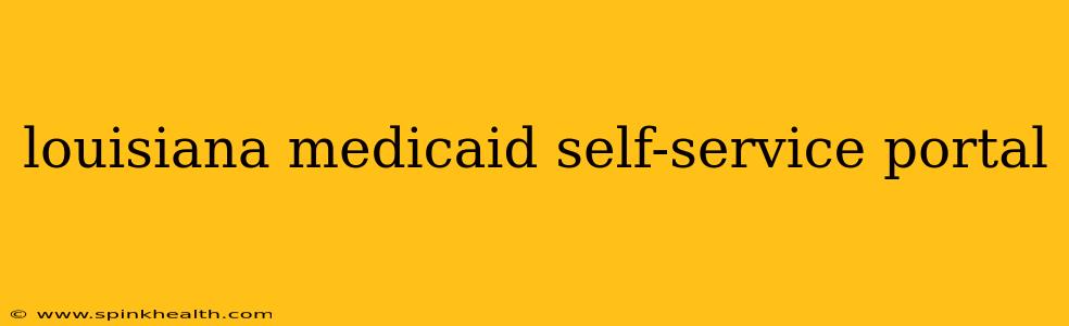 louisiana medicaid self-service portal