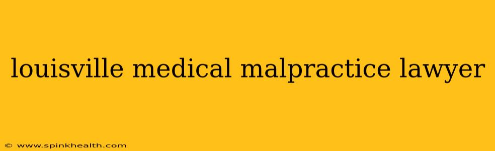 louisville medical malpractice lawyer