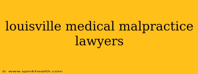 louisville medical malpractice lawyers