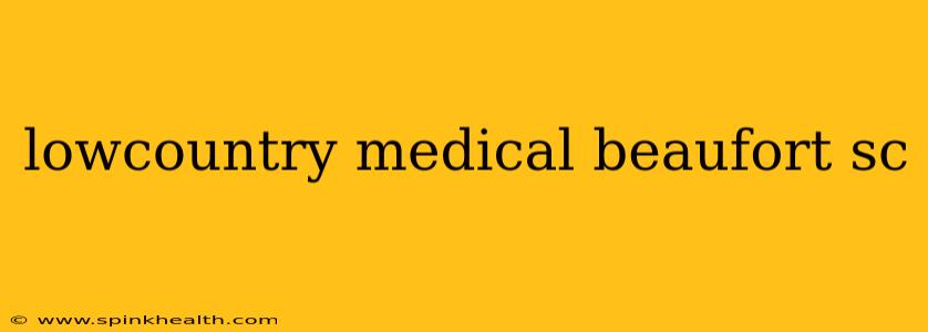 lowcountry medical beaufort sc