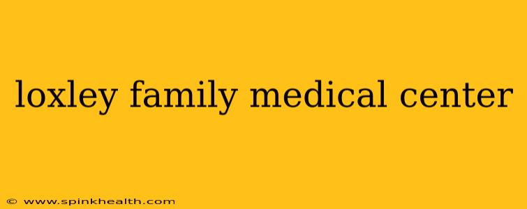 loxley family medical center