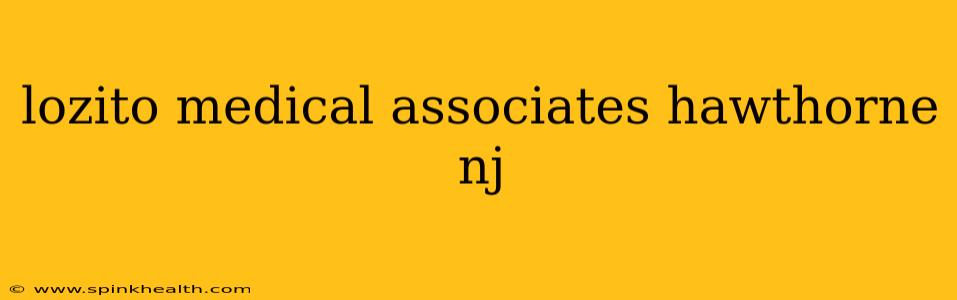 lozito medical associates hawthorne nj