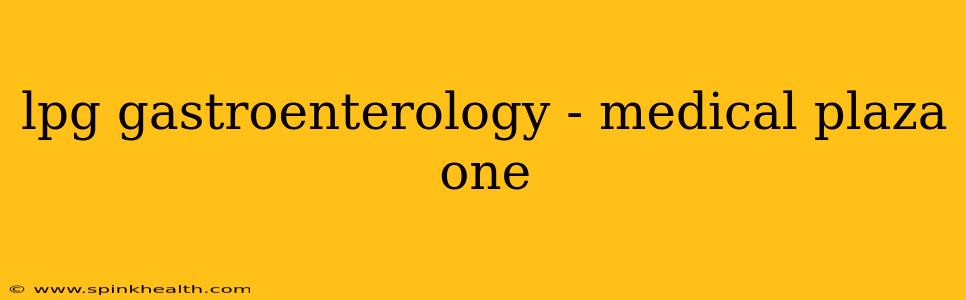 lpg gastroenterology - medical plaza one