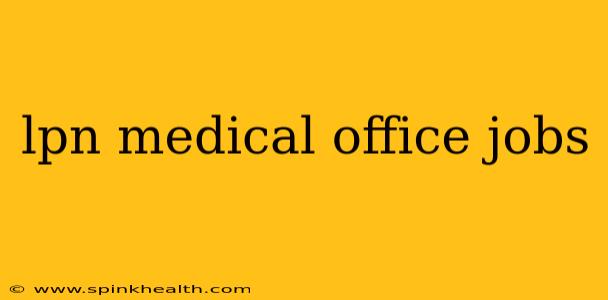 lpn medical office jobs