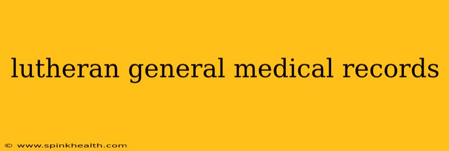 lutheran general medical records